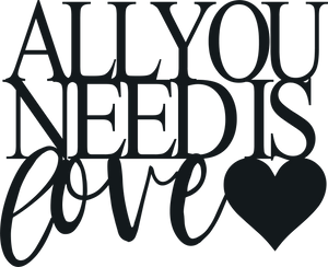 All You Need Is Love - Metal Wall Art